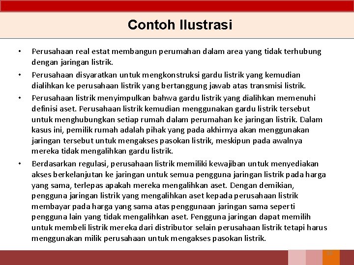 Contoh Ilustrasi • • Perusahaan real estat membangun perumahan dalam area yang tidak terhubung