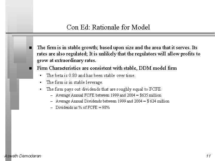 Con Ed: Rationale for Model The firm is in stable growth; based upon size