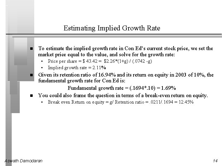 Estimating Implied Growth Rate To estimate the implied growth rate in Con Ed’s current