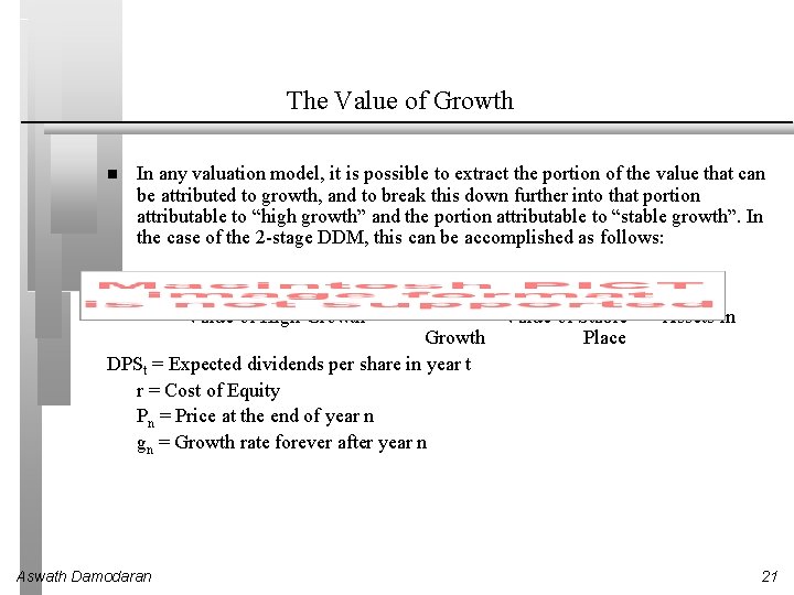 The Value of Growth In any valuation model, it is possible to extract the