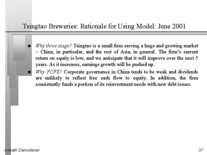Tsingtao Breweries: Rationale for Using Model: June 2001 Why three stage? Tsingtao is a