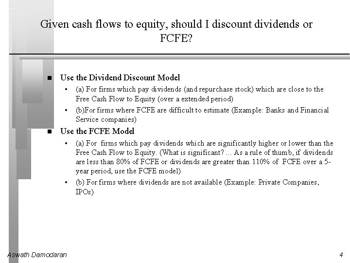 Given cash flows to equity, should I discount dividends or FCFE? Use the Dividend