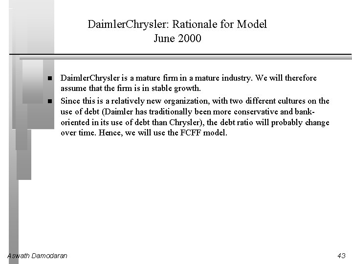 Daimler. Chrysler: Rationale for Model June 2000 Daimler. Chrysler is a mature firm in