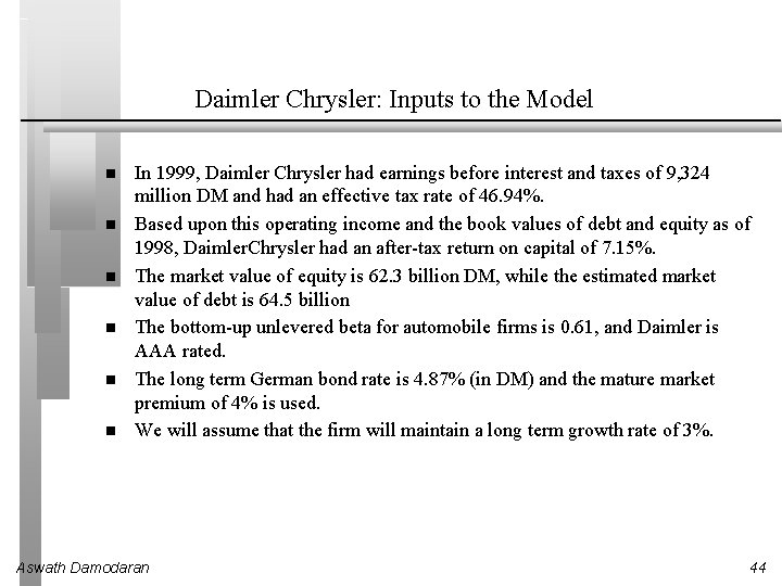 Daimler Chrysler: Inputs to the Model In 1999, Daimler Chrysler had earnings before interest