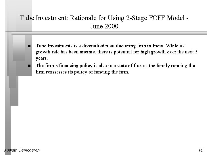Tube Investment: Rationale for Using 2 -Stage FCFF Model June 2000 Tube Investments is