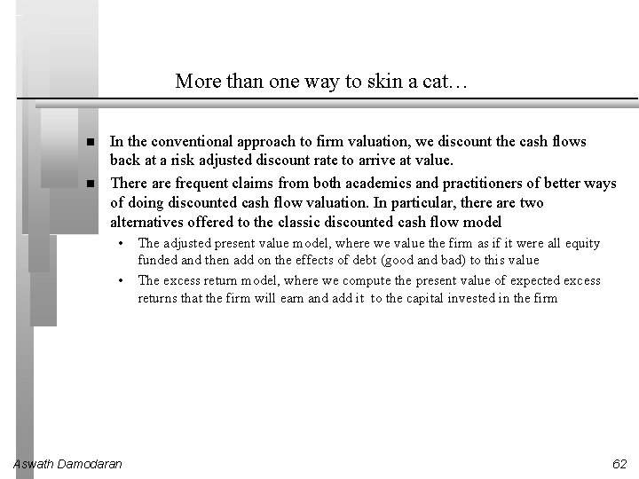 More than one way to skin a cat… In the conventional approach to firm