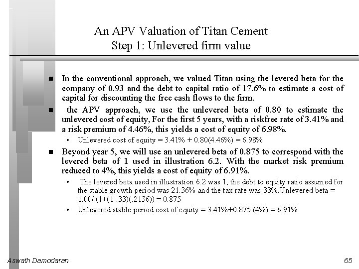 An APV Valuation of Titan Cement Step 1: Unlevered firm value In the conventional