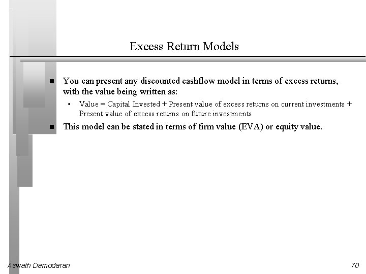 Excess Return Models You can present any discounted cashflow model in terms of excess