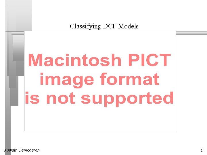 Classifying DCF Models Aswath Damodaran 8 