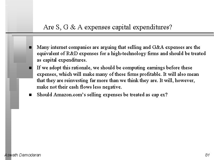 Are S, G & A expenses capital expenditures? Many internet companies are arguing that
