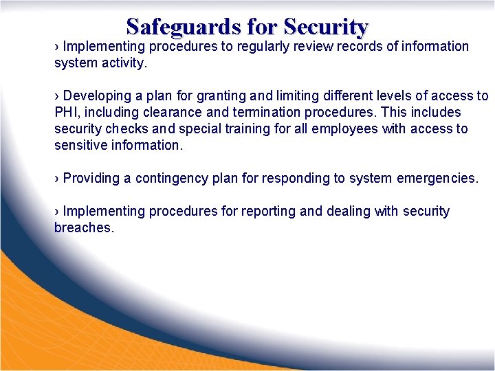Safeguards for Security › Implementing procedures to regularly review records of information system activity.