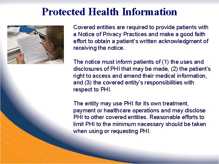 Protected Health Information Covered entities are required to provide patients with a Notice of