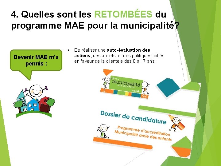 4. Quelles sont les RETOMBÉES du programme MAE pour la municipalité? • Devenir MAE