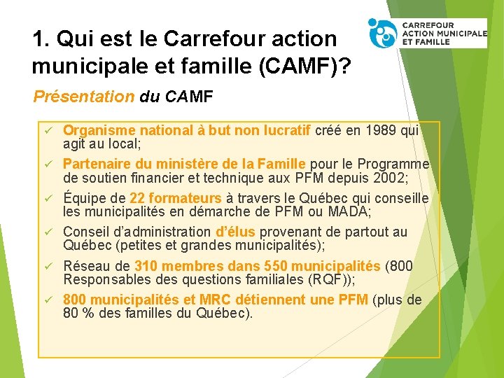 1. Qui est le Carrefour action municipale et famille (CAMF)? Présentation du CAMF ü