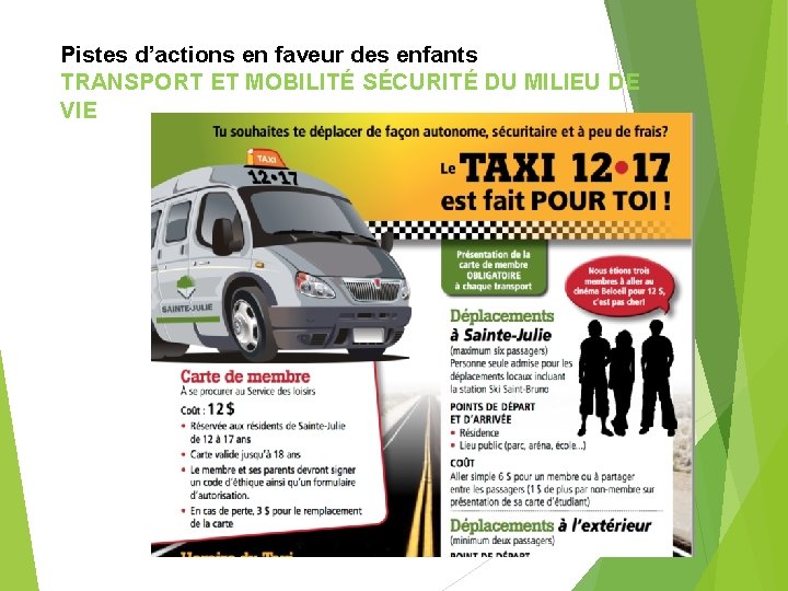 Pistes d’actions en faveur des enfants TRANSPORT ET MOBILITÉ SÉCURITÉ DU MILIEU DE VIE