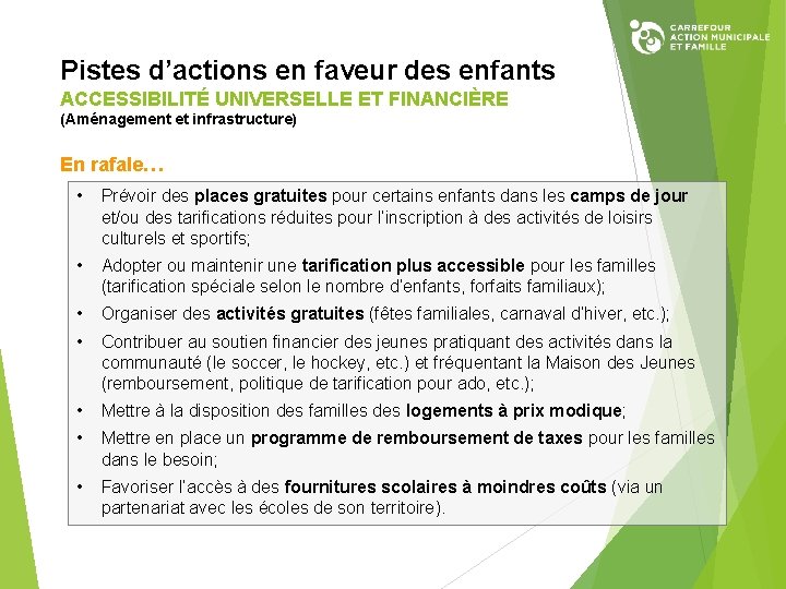 Pistes d’actions en faveur des enfants ACCESSIBILITÉ UNIVERSELLE ET FINANCIÈRE (Aménagement et infrastructure) En