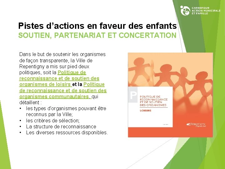Pistes d’actions en faveur des enfants SOUTIEN, PARTENARIAT ET CONCERTATION Dans le but de