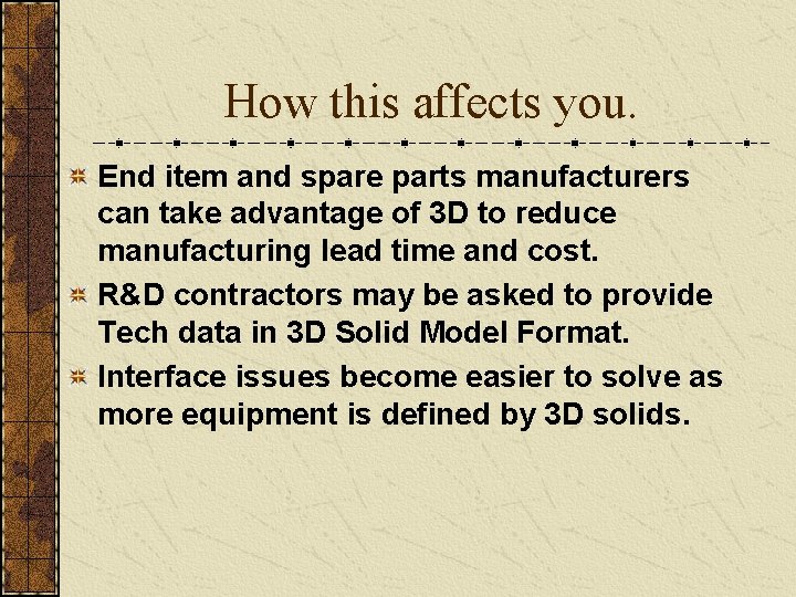 How this affects you. End item and spare parts manufacturers can take advantage of