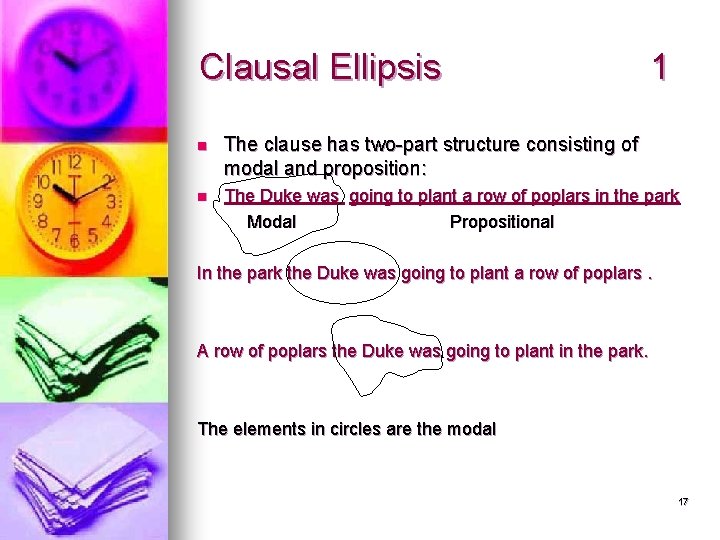 Clausal Ellipsis 1 n The clause has two-part structure consisting of modal and proposition: