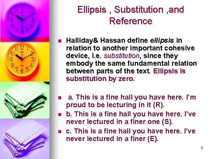 Ellipsis , Substitution , and Reference n Halliday& Hassan define ellipsis in relation to