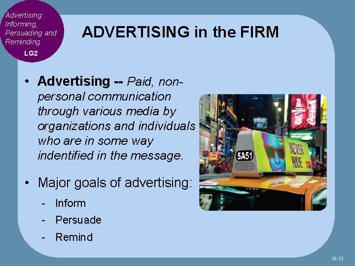 Advertising: Informing, Persuading and Reminding ADVERTISING in the FIRM LG 2 • Advertising --