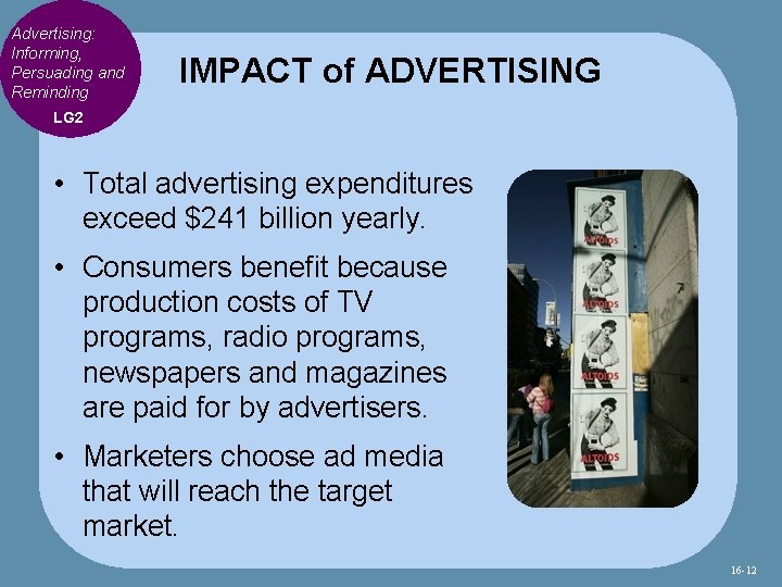 Advertising: Informing, Persuading and Reminding IMPACT of ADVERTISING LG 2 • Total advertising expenditures