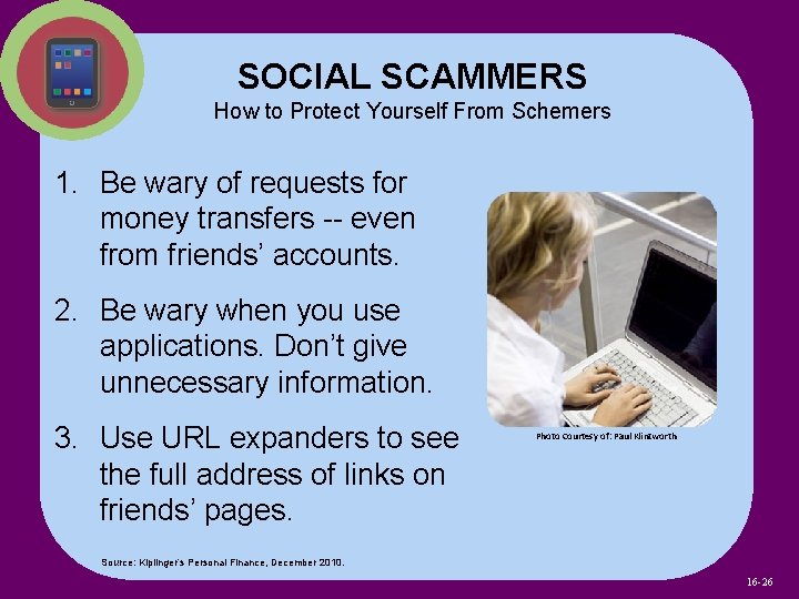 SOCIAL SCAMMERS How to Protect Yourself From Schemers 1. Be wary of requests for