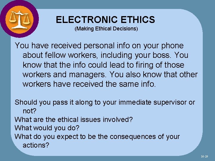 ELECTRONIC ETHICS (Making Ethical Decisions) You have received personal info on your phone about