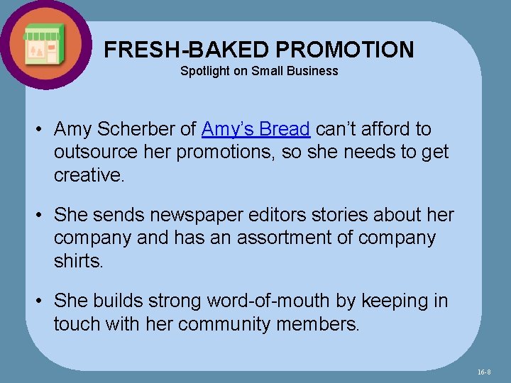 FRESH-BAKED PROMOTION Spotlight on Small Business • Amy Scherber of Amy’s Bread can’t afford
