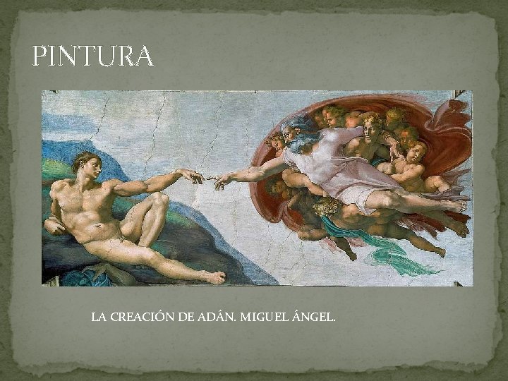 PINTURA LA CREACIÓN DE ADÁN. MIGUEL ÁNGEL. 