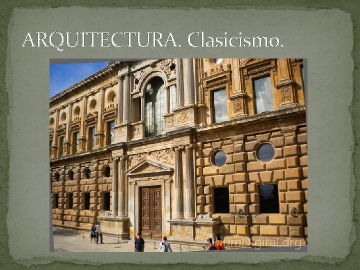 ARQUITECTURA. Clasicismo. 