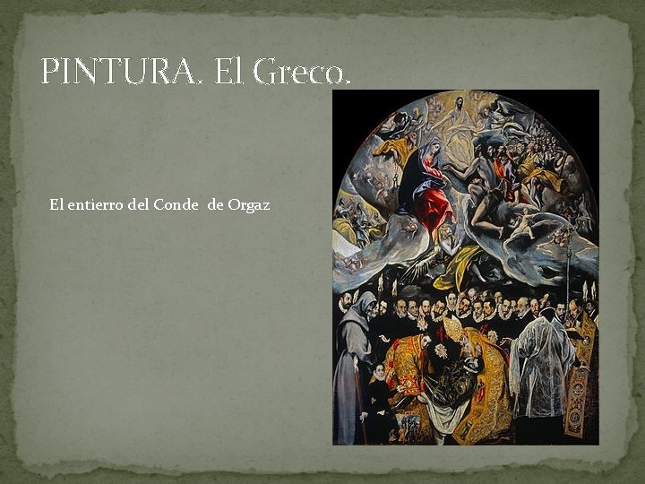 PINTURA. El Greco. El entierro del Conde de Orgaz 