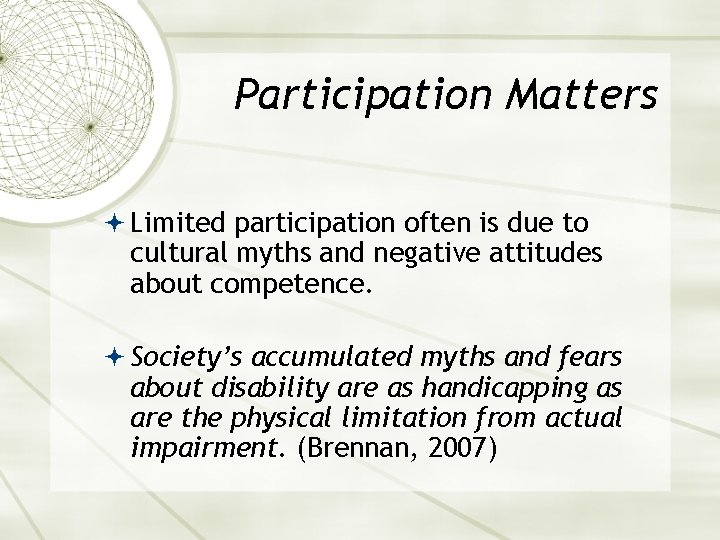 Participation Matters Limited participation often is due to cultural myths and negative attitudes about