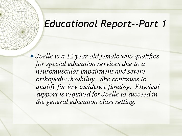 Educational Report--Part 1 Joelle is a 12 year old female who qualifies for special