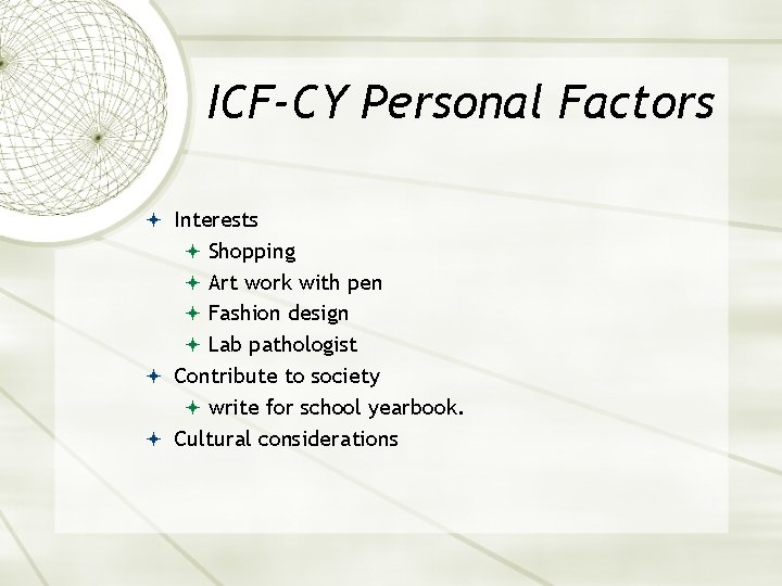 ICF-CY Personal Factors Interests Shopping Art work with pen Fashion design Lab pathologist Contribute