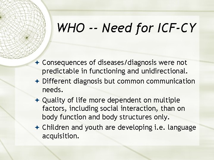 WHO -- Need for ICF-CY Consequences of diseases/diagnosis were not predictable in functioning and