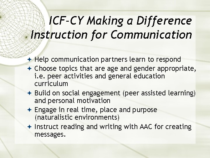 ICF-CY Making a Difference Instruction for Communication Help communication partners learn to respond Choose