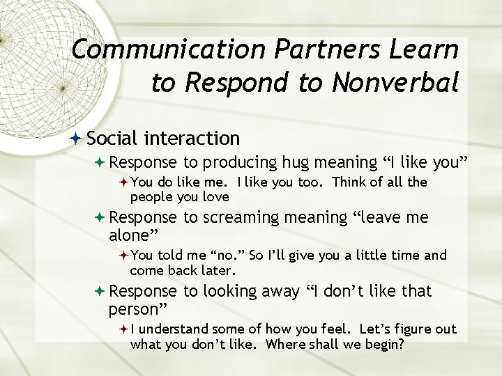 Communication Partners Learn to Respond to Nonverbal Social interaction Response to producing hug meaning