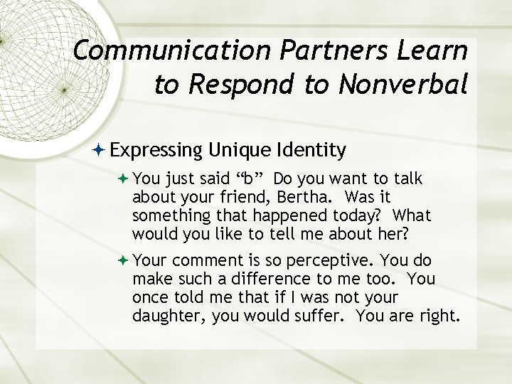 Communication Partners Learn to Respond to Nonverbal Expressing Unique Identity You just said “b”
