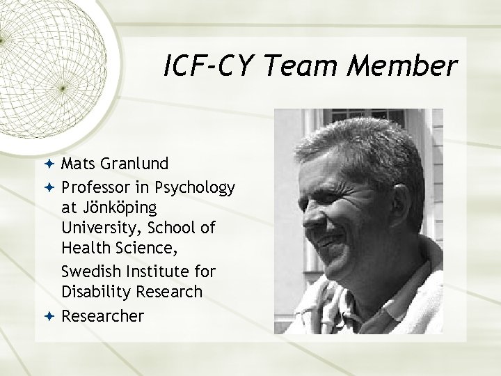ICF-CY Team Member Mats Granlund Professor in Psychology at Jönköping University, School of Health