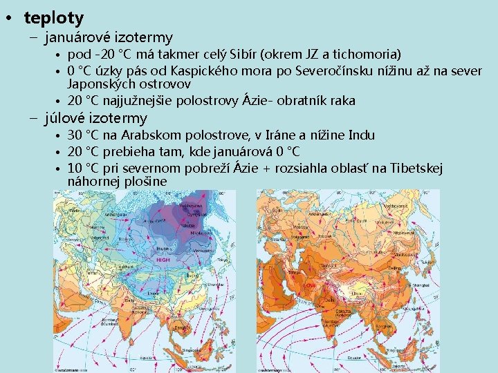  • teploty – januárové izotermy • pod -20 °C má takmer celý Sibír