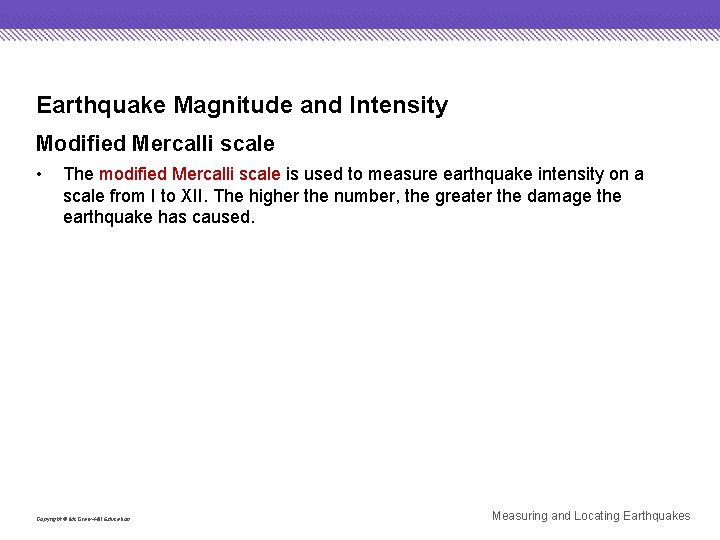 Earthquake Magnitude and Intensity Modified Mercalli scale • The modified Mercalli scale is used