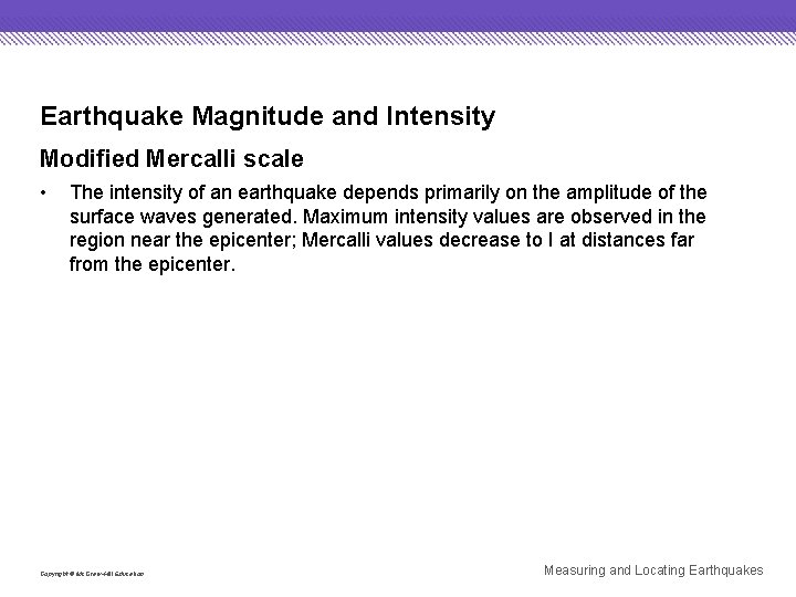 Earthquake Magnitude and Intensity Modified Mercalli scale • The intensity of an earthquake depends