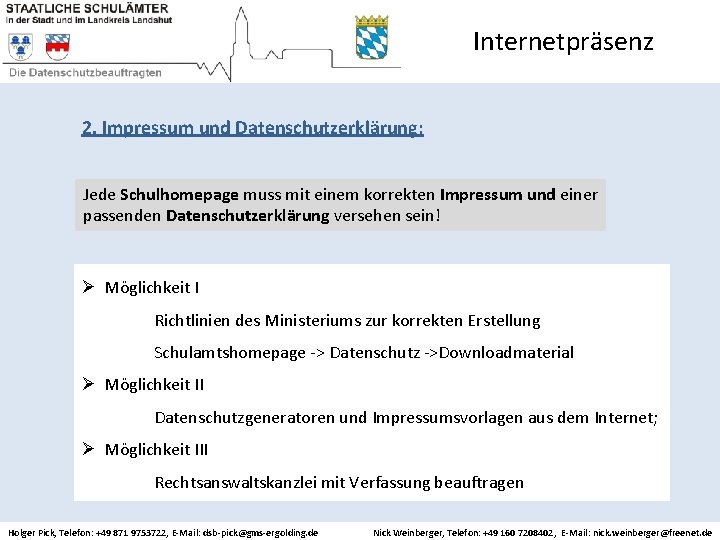 Internetpräsenz 2. Impressum und Datenschutzerklärung: Jede Schulhomepage muss mit einem korrekten Impressum und einer
