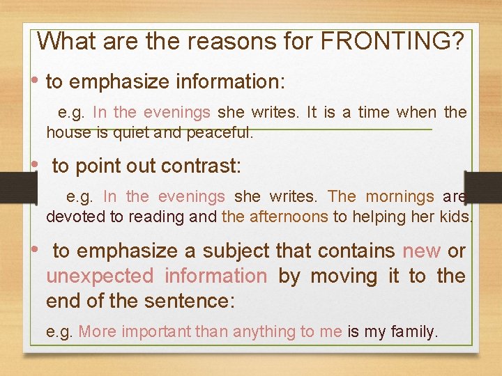 What are the reasons for FRONTING? • to emphasize information: e. g. In the What are the reasons for FRONTING? • to emphasize information: e. g. In the