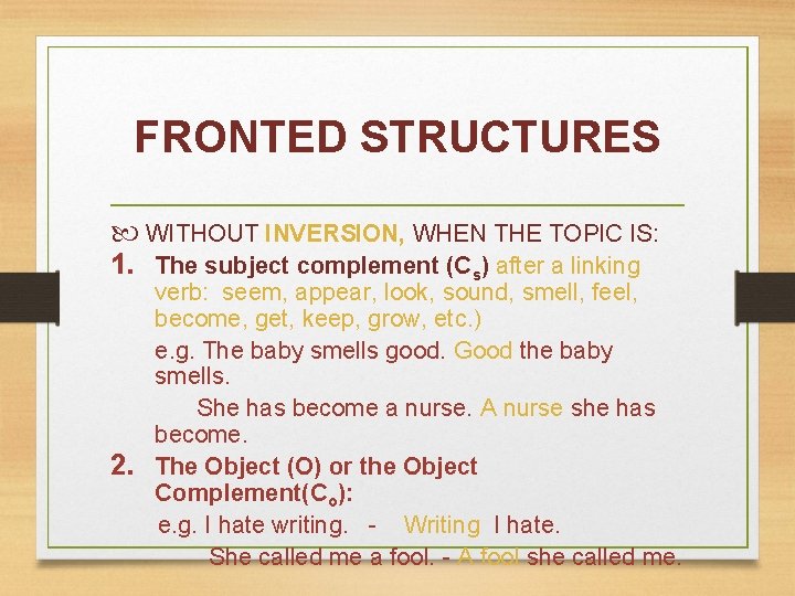 FRONTED STRUCTURES WITHOUT INVERSION, WHEN THE TOPIC IS: 1. The subject complement (Cs) after FRONTED STRUCTURES WITHOUT INVERSION, WHEN THE TOPIC IS: 1. The subject complement (Cs) after