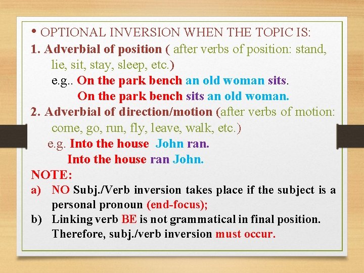 • OPTIONAL INVERSION WHEN THE TOPIC IS: 1. Adverbial of position ( after • OPTIONAL INVERSION WHEN THE TOPIC IS: 1. Adverbial of position ( after