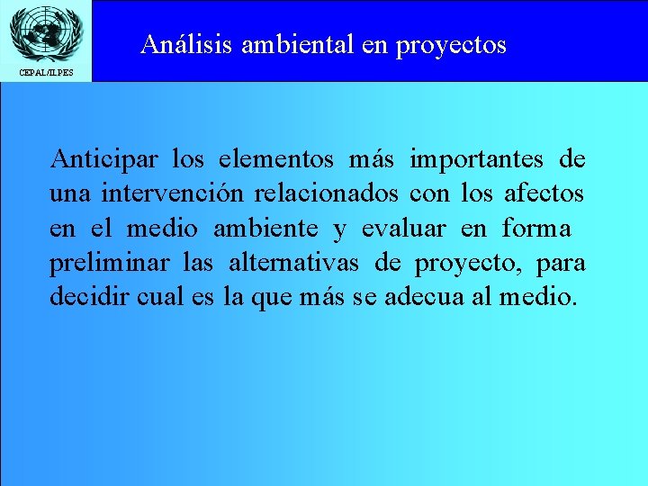 Análisisto ambiental en proyectos Click edit Master title style CEPAL/ILPES Anticipar los elementos más