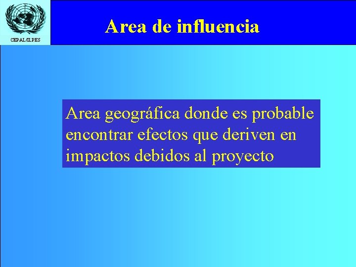 Click to edit Master title style Area de influencia CEPAL/ILPES Area geográfica donde es