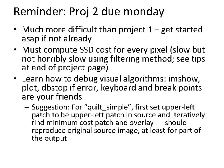 Reminder: Proj 2 due monday • Much more difficult than project 1 – get